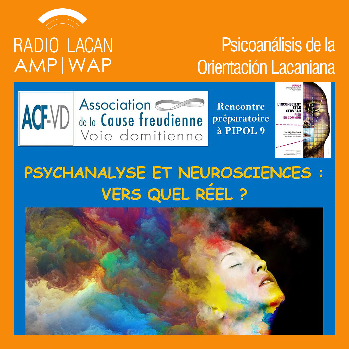 RadioLacan.com | "Hacia PIPOL 9 El inconsciente y el cerebro, nada en común". ACF-Voie domitienne - "Psicoanálisis y Neuroc